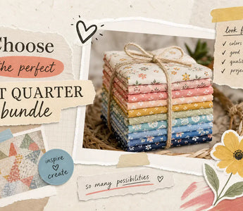 Fat quarter bundles: how to choose the perfect set